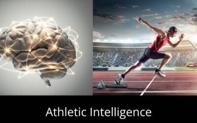 Developing Athletic Intelligence: How to Outperform the Competition, and how you can support your athlete!