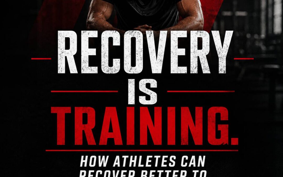 Recovery is Training: Train Hard. Recover Well. Perform Better.